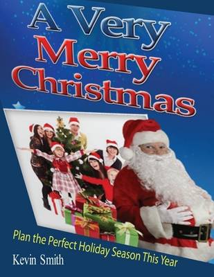 Book cover for A Very Merry Christmas: Plan the Perfect Holiday Season This Year