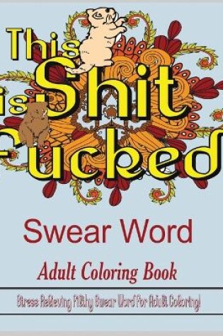 Cover of Swear Word (This Shit is Fucked)