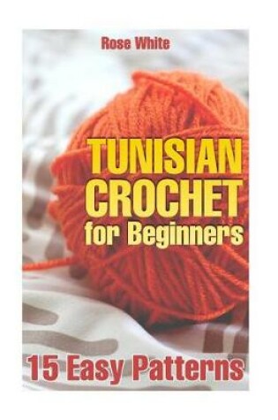 Cover of Tunisian Crochet for Beginners