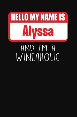 Book cover for Hello My Name Is Alyssa and I'm a Wineaholic