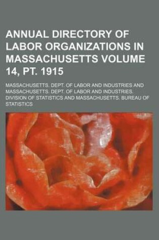 Cover of Annual Directory of Labor Organizations in Massachusetts Volume 14, PT. 1915