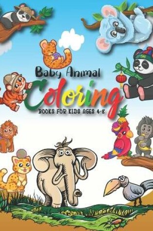 Cover of Baby Animal Coloring Books For Kids Ages 4-8