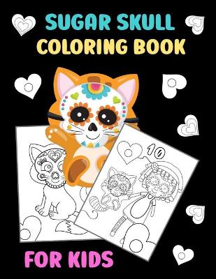 Book cover for Sugar Skull Coloring Book for Kids