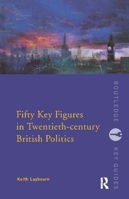 Book cover for Fifty Key Figures in Twentieth Century British Politics