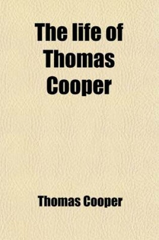 Cover of The Life of Thomas Cooper; Written by Himself