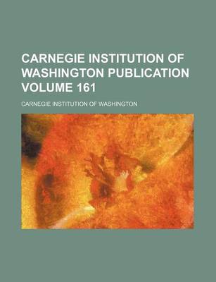 Book cover for Carnegie Institution of Washington Publication Volume 161