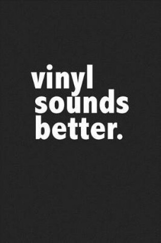 Cover of Vinyl Sounds Better