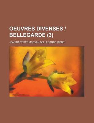 Book cover for Oeuvres Diverses - Bellegarde (3 )