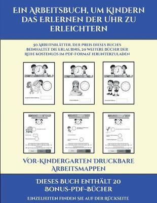 Book cover for Vor-Kindergarten Druckbare Arbeitsmappen (Ein Arbeitsbuch, um Kindern das Erlernen der Uhr zu erleichtern)