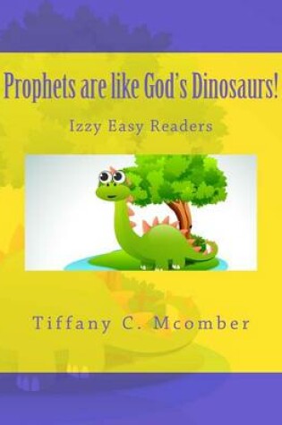 Cover of Prophets are like God's Dinosaurs!