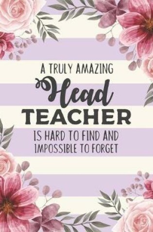 Cover of A Truly Amazing Head Teacher Is Hard To Find And Impossible To Forget