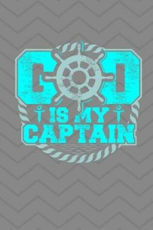 Cover of God Is My Captain Notebook - 4x4 Quad Ruled