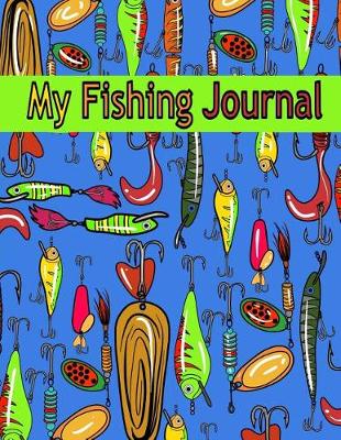 Book cover for My Fishing Journal ( Kids Fishing Book)
