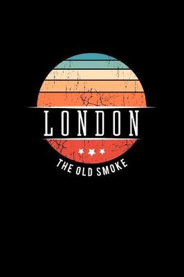 Book cover for London the Old Smoke