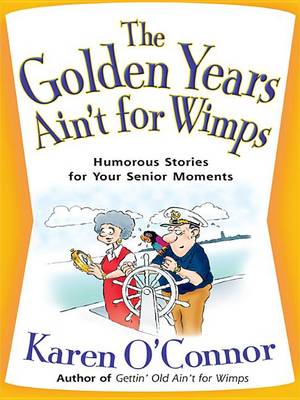 Cover of The Golden Years Ain't for Wimps