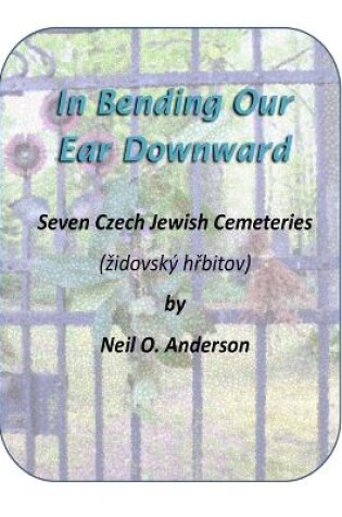 Cover of In Bending Our Ear Downward