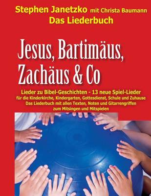 Book cover for Jesus, Bartimaus, Zachaus & Co - Lieder zu Bibel-Geschichten