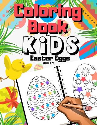 Book cover for Easter Eggs Coloring Book For Kids Ages 1-4