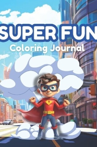 Cover of Super Fun Coloring Journal