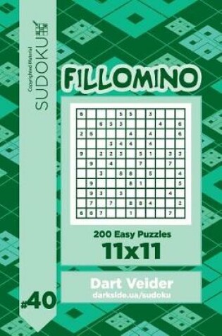 Cover of Sudoku Fillomino - 200 Easy Puzzles 11x11 (Volume 40)