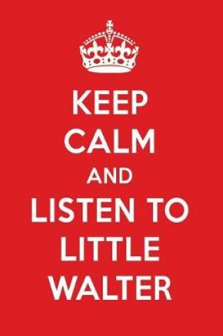 Cover of Keep Calm and Listen to Little Walter