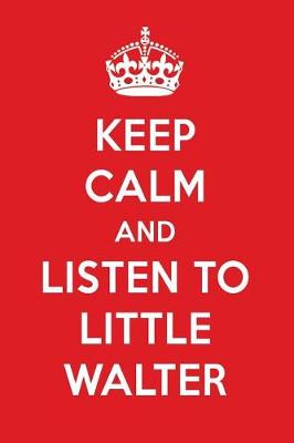 Book cover for Keep Calm and Listen to Little Walter