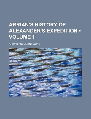 Book cover for Arrian's History of Alexander's Expedition (Volume 1)