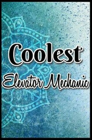 Cover of Coolest Elevator Mechanic