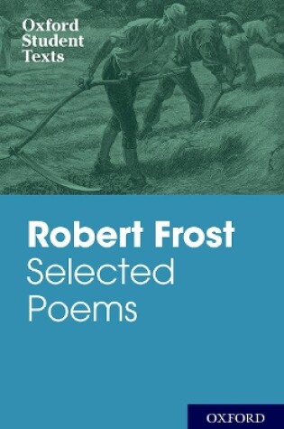 Cover of Oxford Student Texts: Robert Frost: Selected Poems