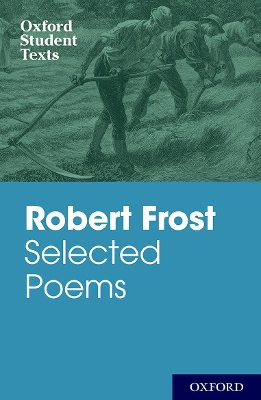 Book cover for Oxford Student Texts: Robert Frost: Selected Poems