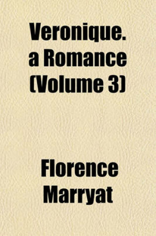 Cover of Veronique. a Romance (Volume 3)