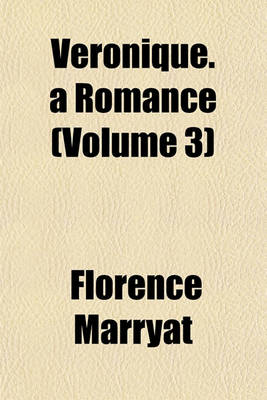 Book cover for Veronique. a Romance (Volume 3)