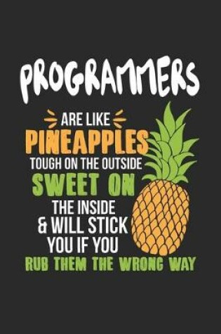 Cover of Programmers Are Like Pineapples. Tough On The Outside Sweet On The Inside