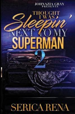 Book cover for Thought I Was Sleepin' Next To Me Superman 2