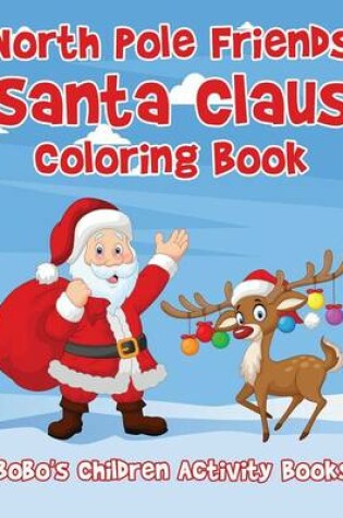 Cover of North Pole Friends Santa Claus Coloring Book