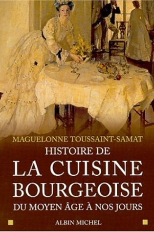 Cover of Histoire de La Cuisine Bourgeoise