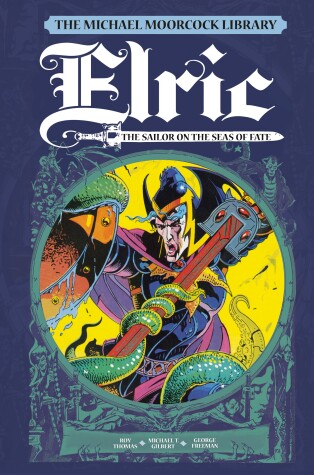 Cover of The Michael Moorcock Library Vol. 2: Elric The Sailor on the Seas of Fate