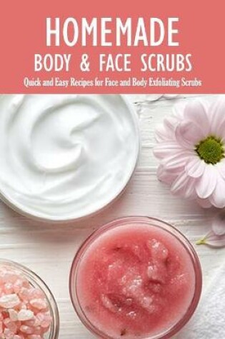 Cover of Homemade Body & Face Scrubs