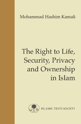 Cover of The Right to Life, Security, Privacy and Ownership in Islam