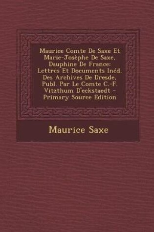 Cover of Maurice Comte de Saxe Et Marie-Josephe de Saxe, Dauphine de France