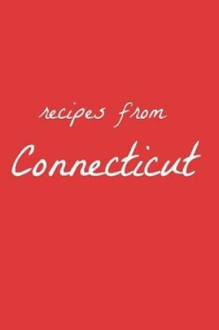 Cover of Recipes from Connecticut