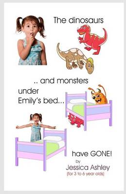 Book cover for The Dinosaurs and Monsters under Emily's Bed have Gone!