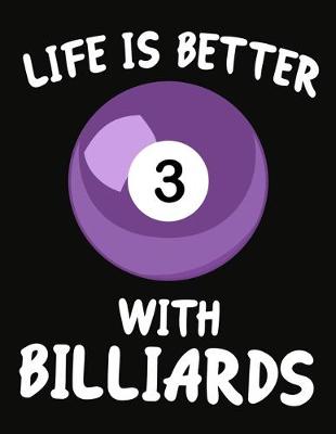 Book cover for Life Is Better With Billiards