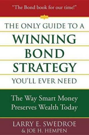 Cover of The Only Guide to a Winning Bond Strategy You'll Ever Need