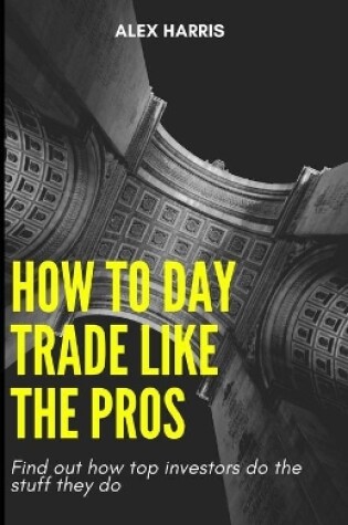 Cover of How to Day Trade like the Pros