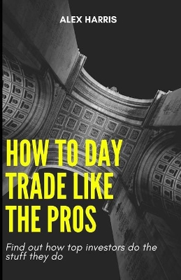 Book cover for How to Day Trade like the Pros