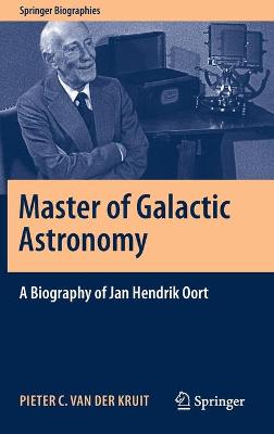 Book cover for Master of Galactic Astronomy: A Biography of Jan Hendrik Oort