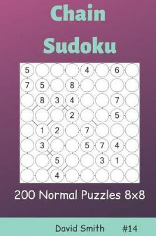 Cover of Chain Sudoku - 200 Normal Puzzles 8x8 Vol.14