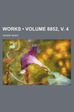 Cover of Works (Volume 8852, V. 4)