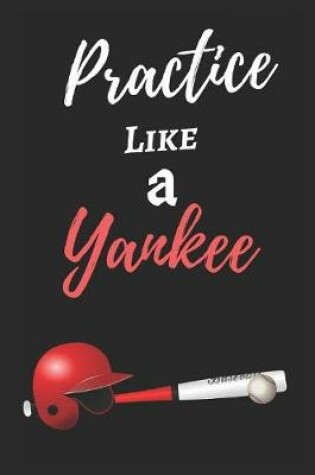 Cover of Practice Like A Yankee